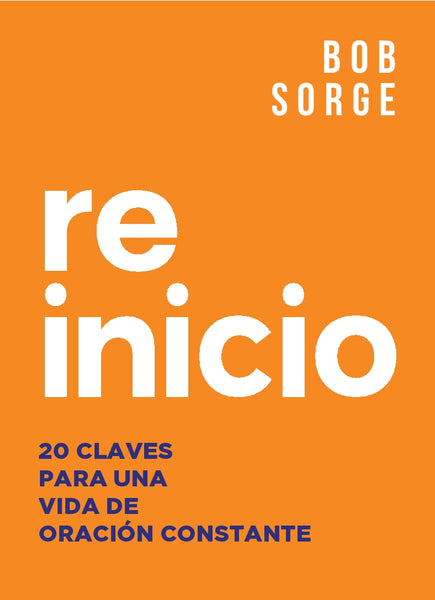 REINICIO: 20 Claves para una Vida de Oración Constante