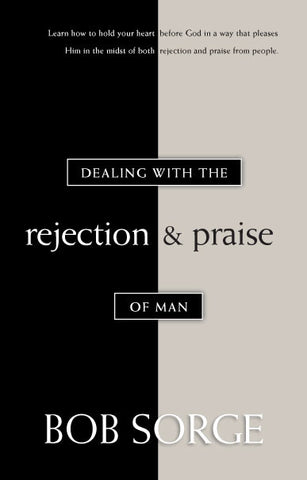 Dealing With the Rejection and Praise of Man (eBook)