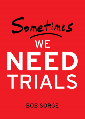 //Sometimes We Need Trials//