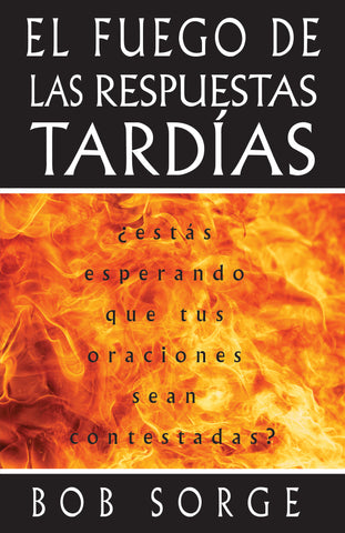 El Fuego de las Respuestas Tardías (Spanish Translation)
