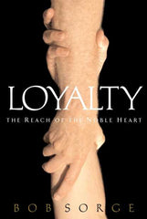 Loyalty: The Reach of the Noble Heart | Oasis House Publishing LLC