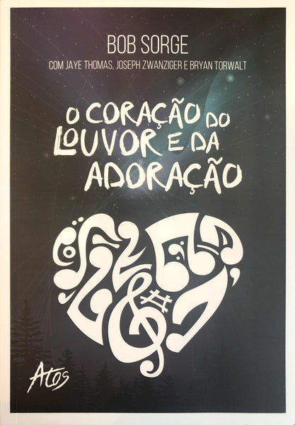O Coração do Louvor e da Adoração (Portuguese Translation)