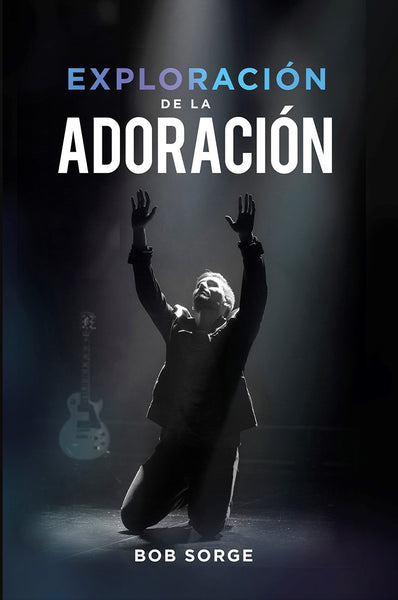 Exploración de la Adoración (Spanish Translation)